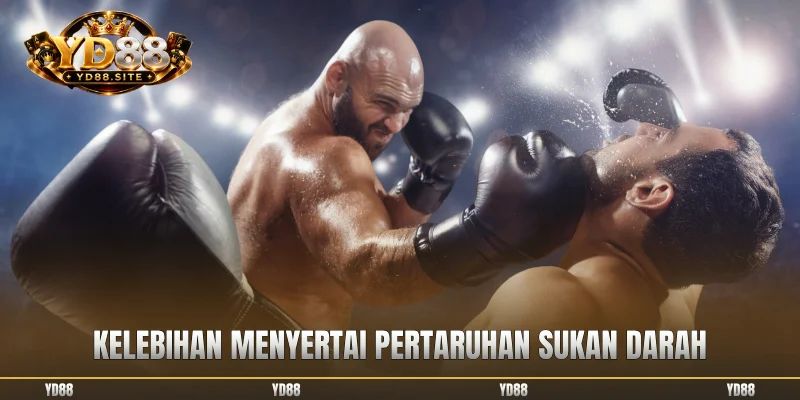 Kelebihan menyertai pertaruhan sukan darah