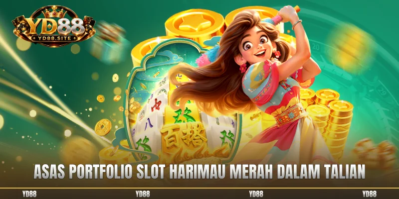 Asas portfolio slot harimau merah dalam talian