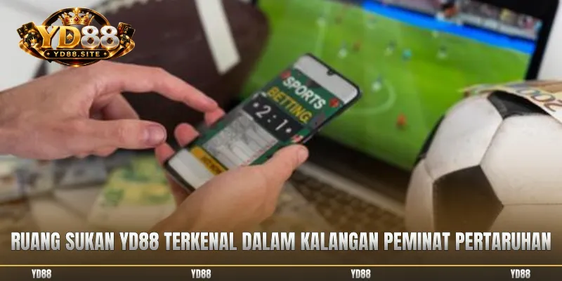 Ruang sukan YD88 terkenal dalam kalangan peminat pertaruhan