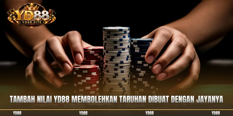 Tambah nilai YD88 membolehkan taruhan dibuat dengan jayanya