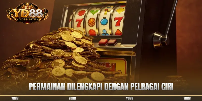 Permainan dilengkapi dengan pelbagai ciri